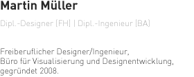 Kompetenz: 18 Jahre professionelle Erfahrung in den Bereichen Entwicklung und Konstruktion, Produktgestaltung, Visualisierung und Designmanagement.