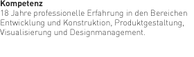 Philosophie: Gute Gestaltung transportiert die Qualitäten eines Produktes und gibt ihm eine unverwechselbare Identität, die es aus der Masse anderer heraustreten lässt. Dazu muss es sowohl funktional überzeugen, als auch emotional ansprechen.