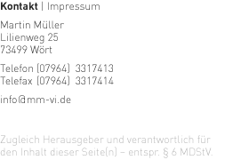 Kontakt | Impessum: Martin Müller, Lilienweg 25, D-73499 Wört